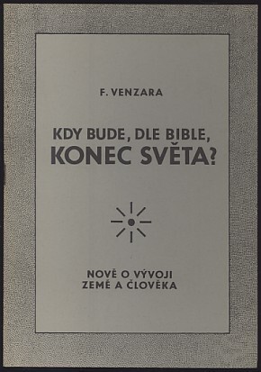 Kdy bude, dle bible, konec světa? :nově o vývoji Země a člověka