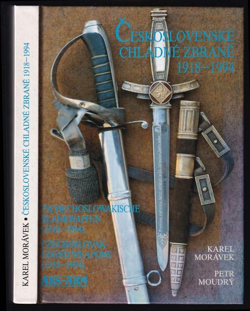 Československé chladné zbraně = Tschechoslowakische Blankwaffen = Czechoslovak edged weapons : 1918-1994