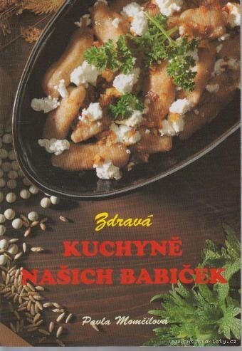 Zdravá kuchyně našich babiček : levně, chutně, zdravě