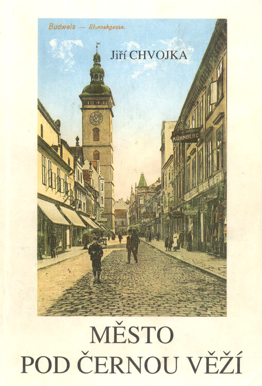 Město pod Černou věží : vyprávění z historie Českých Budějovic