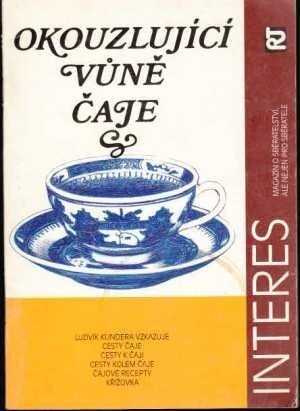 Okouzlující vůně čaje :magazín o sběratelství, ale nejen pro sběratele