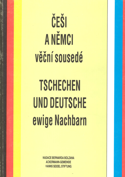 Češi a Němci věční sousedé = Tschechen und Deutsche ewige Nachbarn