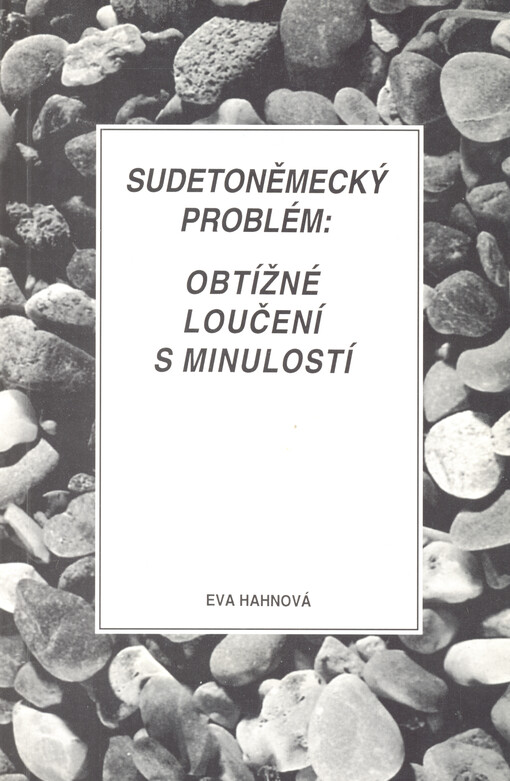 Sudetoněmecký problém: obtížné loučení s minulostí