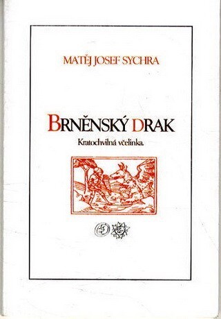 Brněnský drak : kratochvilná včelinka /