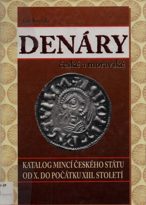 Denáry české a moravské : katalog mincí českého státu od X. do počátku XIII. století