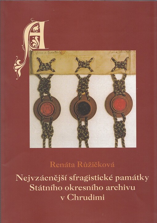 Nejvzácnější sfragistické památky Státního okresního archivu v Chrudimi