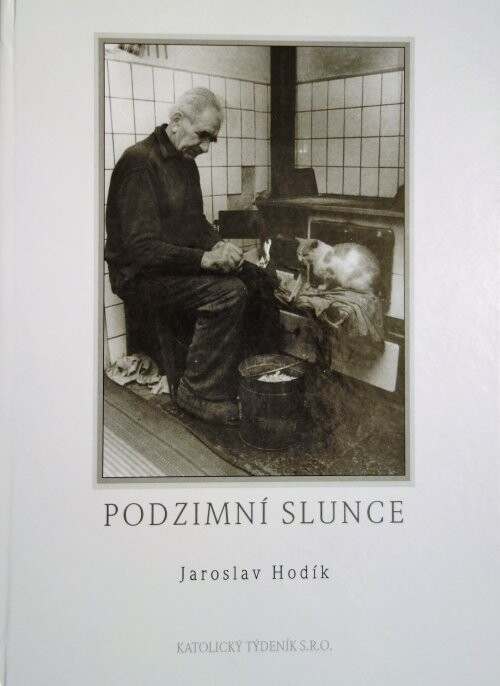 Podzimní slunce : fotografie Jaroslava Hodíka o umění stárnout