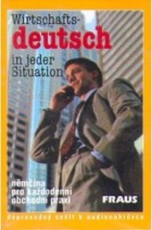 Wirtschafts-deutsch in jeder Situation :[doprovodný sešit k audionahrávce]