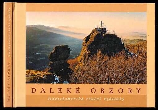 Daleké obzory : Jizerskohorské skalní vyhlídky