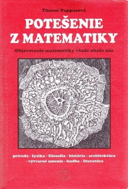 Potešenie z matematiky : objavovanie matematiky všade okolo nás