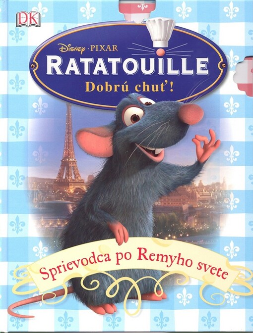 Ratatouille : dobrú chuť!. Sprievodca po Remyho svete