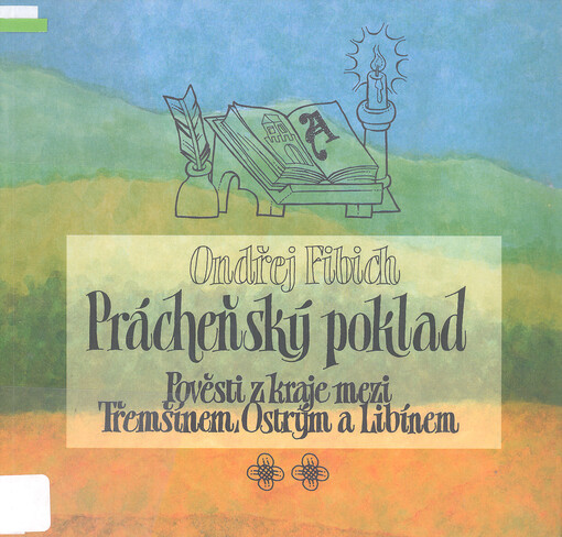 ![CDATA[Prácheňský poklad. [II], Pověsti z kraje mezi Třemšínem, Ostrým a Libínem]]