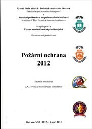 Požární ochrana 2012 :sborník přednášek XXI. ročníku mezinárodní konference : recenzované periodikum : Ostrava, VŠB - TU, 5.-6. září 2012