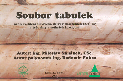 Soubor tabulek pro krychlení surového dříví v desetinách (0,1) m³ a tyčoviny v setinách (0,01) m³