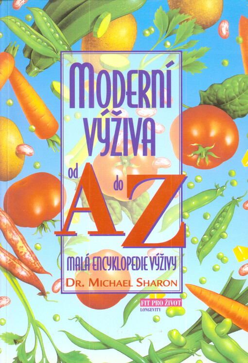 Moderní výživa od A do Z : malá encyklopedie výživy