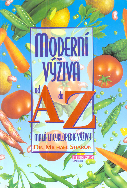 Moderní výživa od A do Z : malá encyklopedie výživy