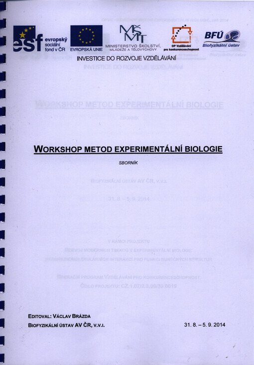 Workshop metod experimentální biologie :sborník : Biofyzikální ústav AV ČR, 31.8.-5.9.2014