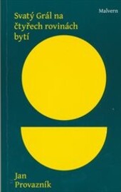 Svatý Grál na čtyřech rovinách bytí