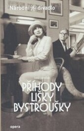 Leoš Janáček, Příhody lišky Bystroušky :[premiéra 20. března 2014 v Národním divadle