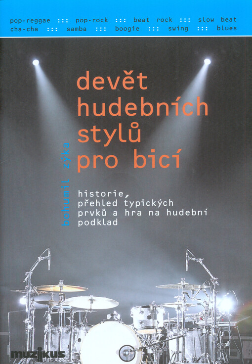 Devět hudebních stylů pro bicí historie, přehled typických prvků a hra na hudební podklad