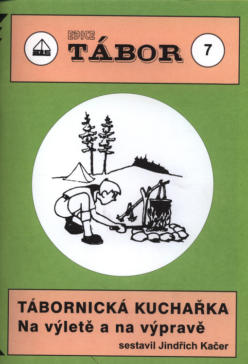 Tábornická kuchařka :na výletě a na výpravě