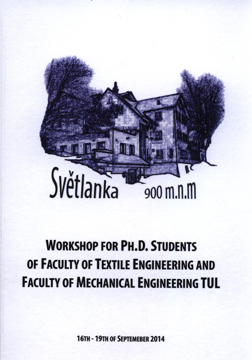 Workshop for Ph.D. students of Faculty of Textile Engineering and Faculty of Mechanical Engineering TUL :Světlanka, 16th-19th of September 2014