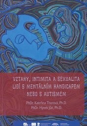 Vztahy, intimita a sexualita lidí s mentálním handicapem nebo s autismem