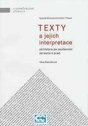 Texty a jejich interpretace od historie po současnost, od teorie k praxi