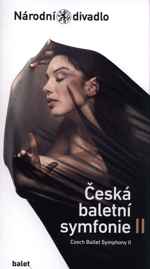 Česká baletní symfonie II =Czech ballet symphony II : [česká premiéra 17.4.2014, druhá premiéra 18.4.2014 v Národním divadle