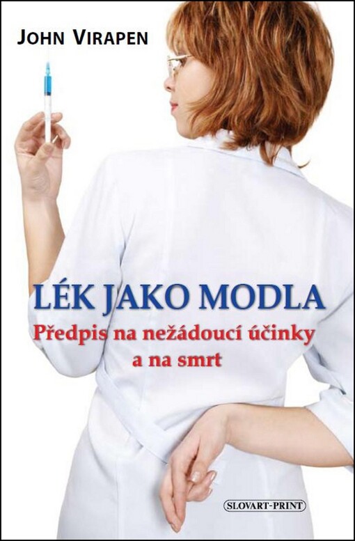 Lék jako modla : předpis na nežádoucí účinky a na smrt   