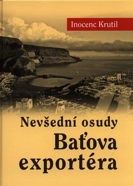 Nevšední osudy Baťova exportéra :o batizmu trochu jinak--