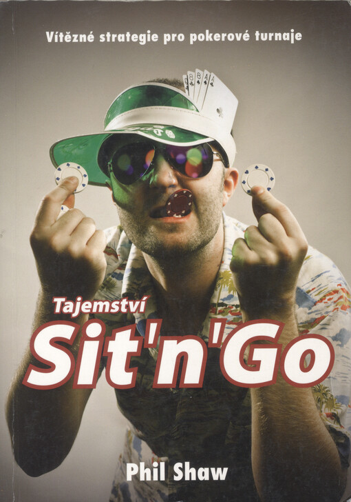 Tajemství Sit'n'Go : vítězné strategie pro pokerové turnaje