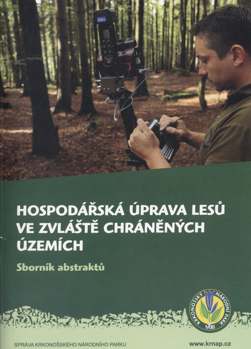 Hospodářská úprava lesů ve zvláště chráněných územích : konference : 29.-30. září 2011, ČLA Trutnov : [sborník abstraktů