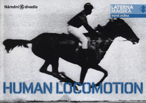 Human locomotion :[původní premiéra inscenace 6.2.2014 na Nové scéně ND
