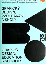 26. mezinárodního bienále grafického designu Brno 2014 - Grafický design, vzdělávání a školy