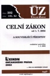 Celní zákon a související předpisy :od 1.7.2002 : redakční uzávěrka 1.3.2002