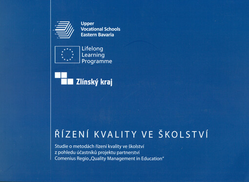 Řízení kvality ve školství :studie o metodách řízení kvality ve školství z pohledu účastníků projektu partnerství Comenius Regio 