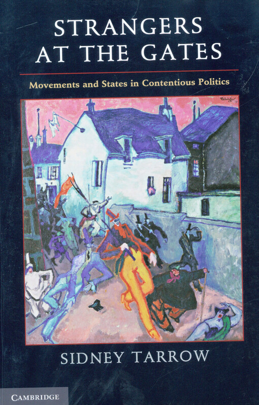 Strangers at the gates :movements and states in contentious politics