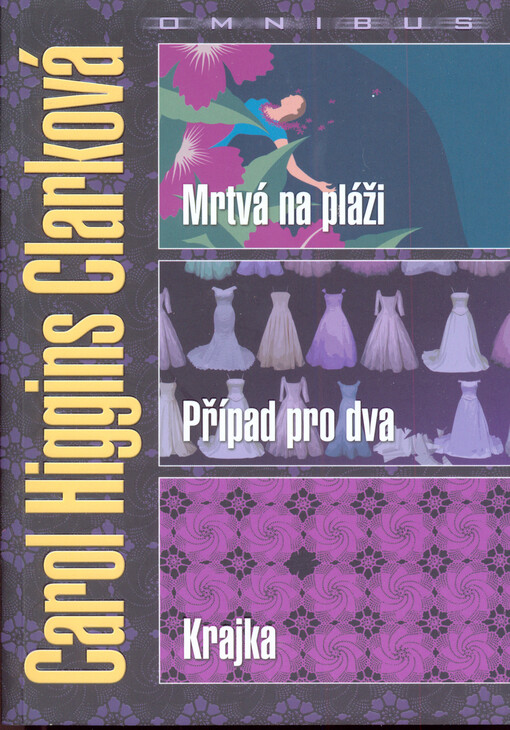 ![CDATA[Mrtvá na pláži ; Případ pro dva ; Krajka : Carol Higgins Clarková omnibus : v hlavní roli Regan Reillyová Carol Higgins Clarková omnibus V hlavní roli Regan Reillyová Případ pro dva Krajk]]
