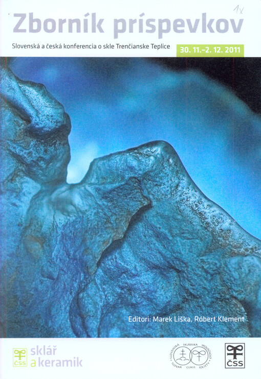 Zborník príspevkov :Slovenská a česká konferencia o skle : Trenčianské Teplice 30.11.-2.12.2011