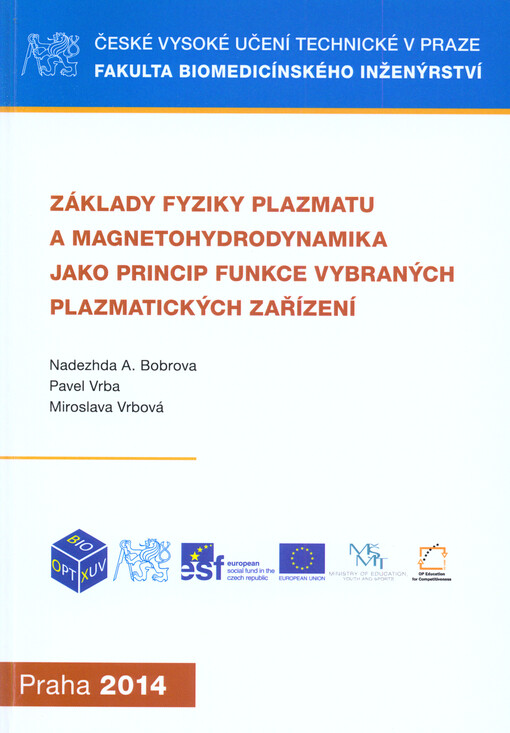 Základy fyziky plazmatu a magnetohydrodynamika jako princip funkce vybraných plazmatických zařízení