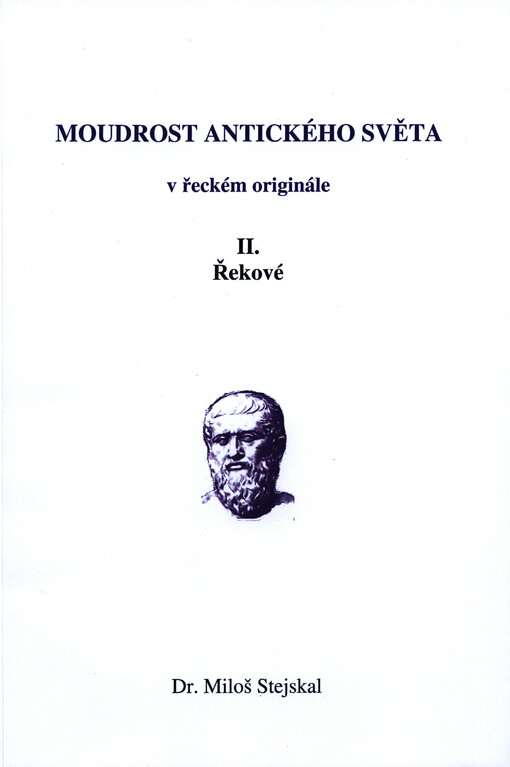 Moudrost antického světa :v řeckém originále.II.,Řekové, II., Řekové