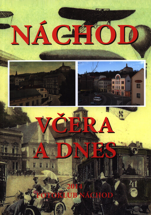 Náchod včera a dnes, I