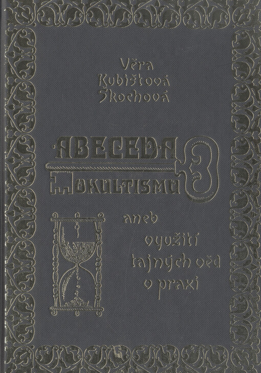 Abeceda okultismu aneb využití tajných věd v praxi (2010)