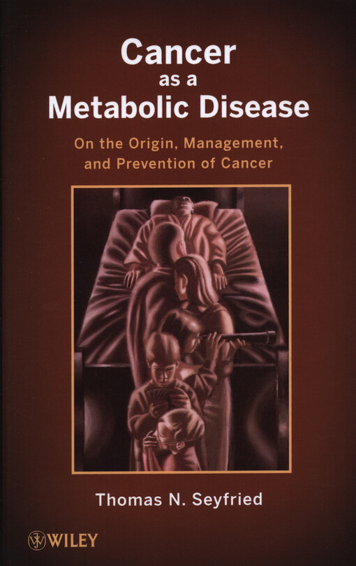 Cancer as a metabolic disease : on the origin, management and prevention of cancer   