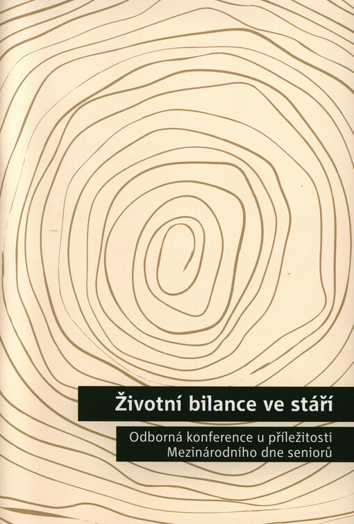 Životní bilance ve stáří :odborná konference u příležitosti Mezinárodního dne seniorů : [Ostrov, 2. října 2009