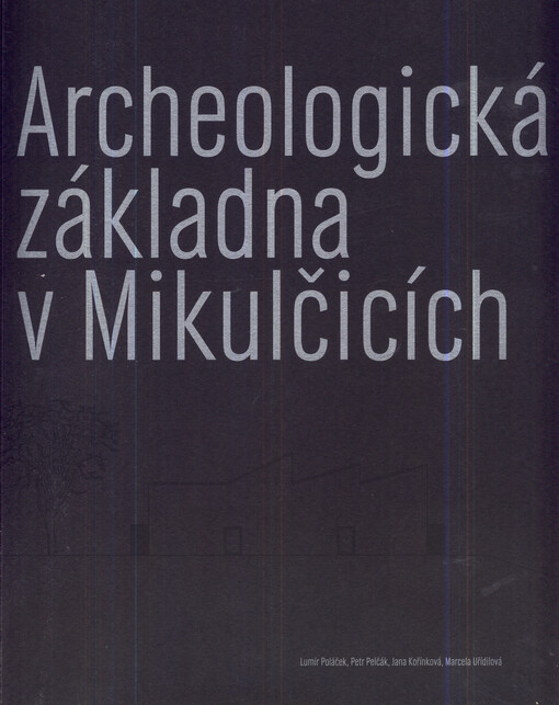 Archeologická základna v Mikulčicích