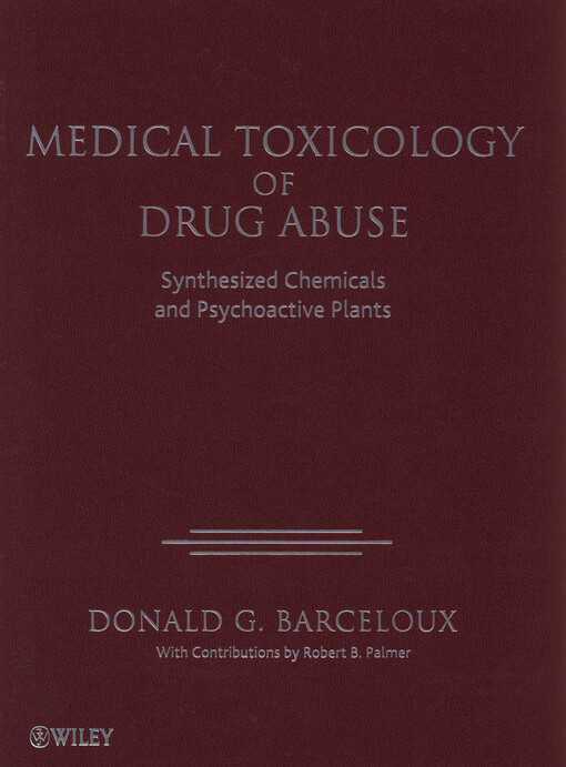 Medical toxicology of drug abuse :synthesized chemicals and psychoactive plants