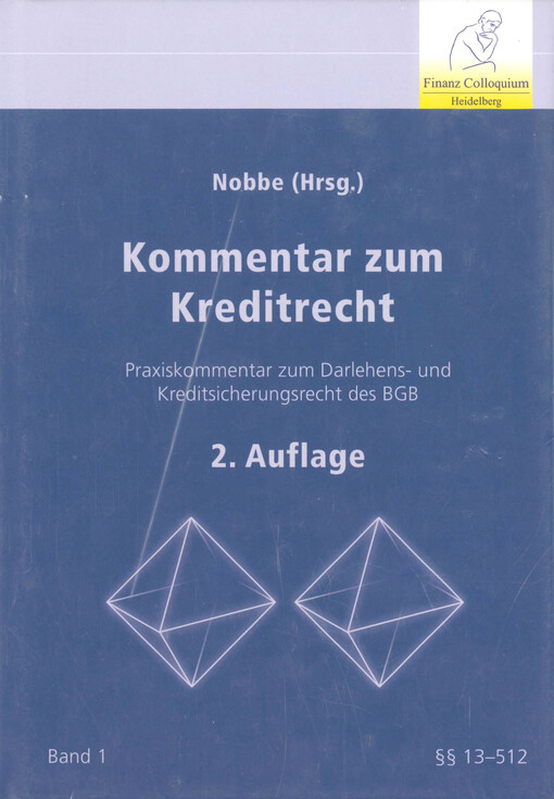 Kommentar zum Kreditrecht :Praxiskommentar zum Darlehens- und Kreditsicherungsrecht des BGB.Band 1,§§ 13-512