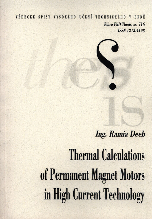 Thermal calculations of permanent magnet motors in high current technology =Tepelné výpočty motorů s permanentními magnety v silnoproudé elektrotechnice : short version of Ph.D. Thesis